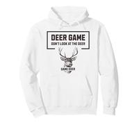 Deer Game Don't Look At The Deer Funny Hunter Humour Sweat à Capuche