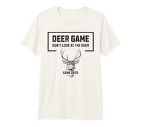 Deer Game Don't Look At The Deer Funny Hunter Humour T-Shirt Haut de Gamme