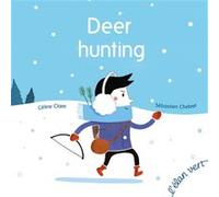 Deer hunting Céline Claire (Auteur), Sébastien Chebret (Illustration), Sylvie Hanot (Traduction)