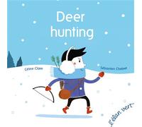 Deer hunting - Céline Claire - Elan Vert Eds - cartonné - Album jeunesse