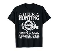 Deer Hunting Gives A Man A Chance to See Hunter Life T-Shirt
