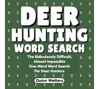 Deer Hunting Word Search: The Ridiculously Difficult, Almost Impossible One-Word Word Search for Deer Hunters