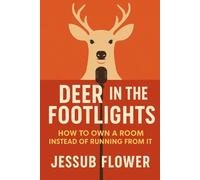 Deer in the Footlights: How to Own a Room Instead of Running From It