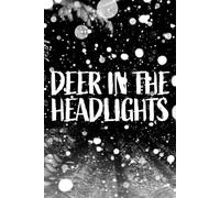 DEER IN THE HEADLIGHTS