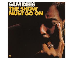 Dees, Sam - Show Must Go on