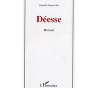 Déesse - Danielle Dambreville - L'harmattan - broché - Roman