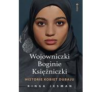 Déesses guerrières Princesses Histoires de femmes de Dubaï Kinga Jesman (Buch auf Polnisch)