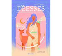 Déesses, la puissance sacrée du féminin