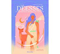 Déesses, la puissance sacrée du féminin