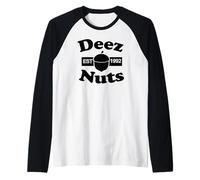 Deez Nuts Est 1992 Amusant Deez Nuts Manche Raglan
