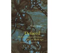 Defaced: The Visual Culture of Violence in the Late Middle Ages