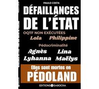Défaillances de l'état: OQTF : non exécutées, Lola, Philippine. Pédocriminalité : Agnès, Lina, Lyhanna, Maëlys. Elles sont mortes en PÉDOLAND.