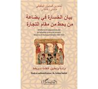 Défaillances des arguments de celui qui mésestime la valeur du commerce Ahmed ben El Mamoune El Belghiti (1865-1929) - (en arabe) - Ahmed Ben El Mamoune El Belghiti - L'harmattan - broché - Essai