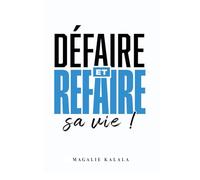Défaire et refaire sa vie !
