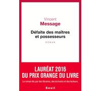 Défaite des maîtres et possesseurs - Vincent Message - Seuil - broché - Roman