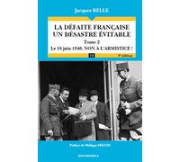 Defaite francaise - un desastre inevitable, tome 2 - le 16 juin 1940, non a l'armistice (la) - Jacques Belle - Economica - broché - Etude