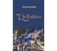 Défaites - Denis Boulbès - Le Lys Bleu - broché - Poésie