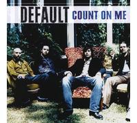 Default - Count on Me [Import]