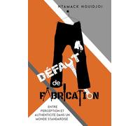 Défaut de Fabrication: Entre Perception et Authenticité dans une Monde standardisé