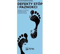 Défauts du pied et des ongles Guide pratique pour les podologues