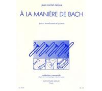 DEFAYE JEAN-MICHEL - A LA MANIERE DE BACH - TROMBONE ET PIANO