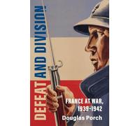 Defeat and Division: France at War, 1939-1942