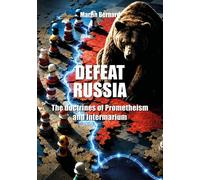 Defeat Russia The doctrines of Prometheism and Intermarium - Martin Bernard - Max Milo - broché - Essai