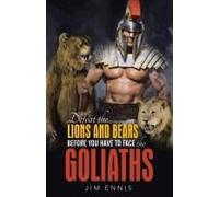 Defeat The Lions And Bears Before You Have To Face The Goliaths