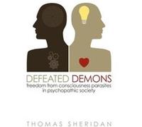 Defeated Demons by Thomas Sheridan Thomas Sheridan (Auteur)
