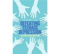 Defeating Teenage Depression