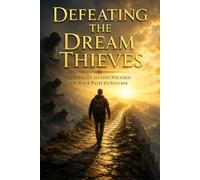 Defeating the Dream Thieves: Strategies to Stay Focused on Your Path to Success