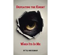 Defeating The Enemy When Its In Me