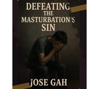 DEFEATING THE MASTURBATION'S SIN
