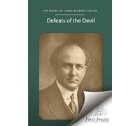 Defeats of the Devil: As Seen in the Life of James M. Taylor