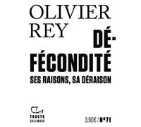 Défécondité Ses raisons, sa déraison - Olivier Rey - Gallimard - broché - Etude