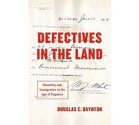 Defectives in the Land: Disability and Immigration in the Age of Eugenics - [Version Originale] Inconnu (Auteur)
