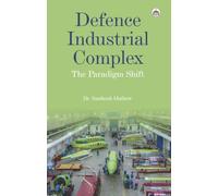 Defence Industrial Complex: The Paradigm Shift