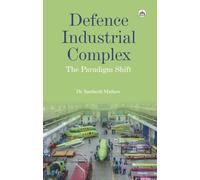 Defence Industrial Complex: The Paradigm Shift