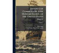 Defence of Commodore Jesse Duncan Elliot, of the United States Navy