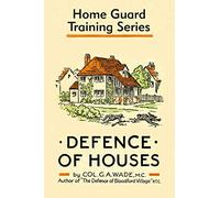 Defence of Houses: Home Guard Training Series