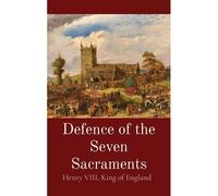 Defence Of The Seven Sacraments