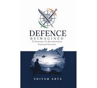 Defence Reimagined: 33 Domains to Revolutionise National Security