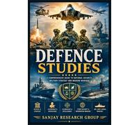 Defence Studies: A Comprehensive Guide to National Security, Military Strategy and Modern Warfare