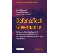 DefenceTech Governance: AI, Biotech, Materials, Neurotech and Quantum - Crucial Frontiers for European and International Security and Defence