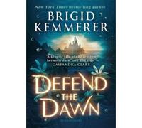 Defend the Dawn - Brigid Kemmerer - Bloomsbury Libri - Poche - Roman