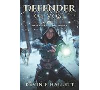 Defender of Vosj: An Epic Fantasy Adventure (Vol 1 of Defenders of Vosj)
