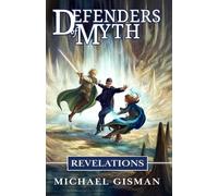 Defenders of Myth: Revelations (Book 4 of an Epic Fantasy Series)