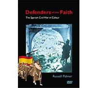 Defenders Of The Faith - The Spanish Civil War In Colour G
