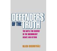 Defenders Of The Truth. The Battle For Science In The Sociobiology Debate And Beyond