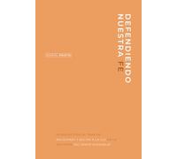 Defendiendo nuestra fe: Introducción al tema de las religiones y sectas a la luz de la doctrina del santo evangelio